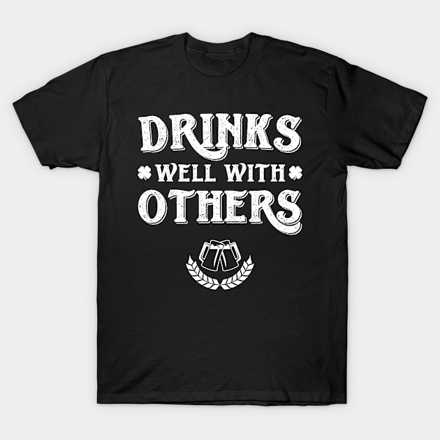 Drinks Well With Others Funny St Patricks Day T-Shirt by trendingoriginals